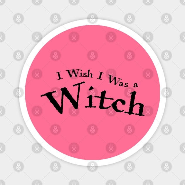 I wish I was a witch Magnet by helengarvey